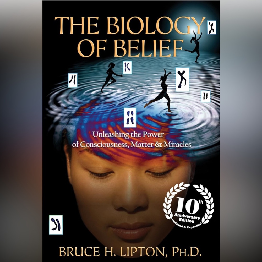 The Biology of Belief Bruce H. Lipton PhD. Book